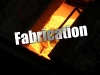 Fabrication